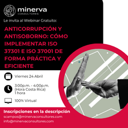 Viernes 24 Abril: Anticorrupción y Antisoborno: cómo implementar ISO 37301 e ISO 37001 de forma práctica y eficiente
