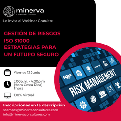 Viernes 12 Junio: Gestión de Riesgos ISO 31000: Estrategias para un Futuro Seguro