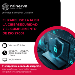 Viernes 10 Julio: El papel de la IA en la ciberseguridad y el cumplimiento de ISO 27001